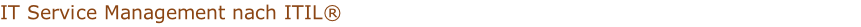 IT Service Management nach ITIL®